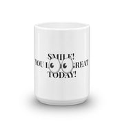 SMILE! YOU LOOK GREAT TODAY!