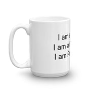 Coffee Mug, I am a Promise. I am a Possibility. I am Potentiality.