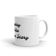 Coffee Mug, Everyday I Write My Own Story.